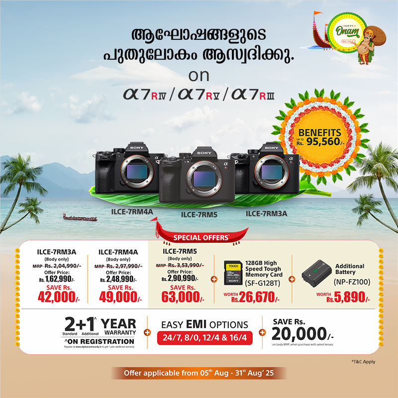 ILCE-7RM5, ILCE-7RM3A & ILCE-7RM4A - Benefits up to Rs. 95,560 (Only for Kerala)